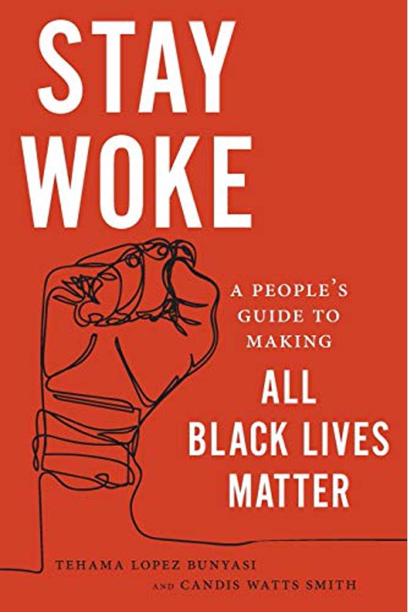 Pre-Owned Stay Woke: A People's Guide to Making All Black Lives Matter (Paperback) 1479836486 9781479836482