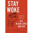 thumbnail image 1 of Stay Woke: A People's Guide to Making All Black Lives Matter, (Paperback), 1 of 1