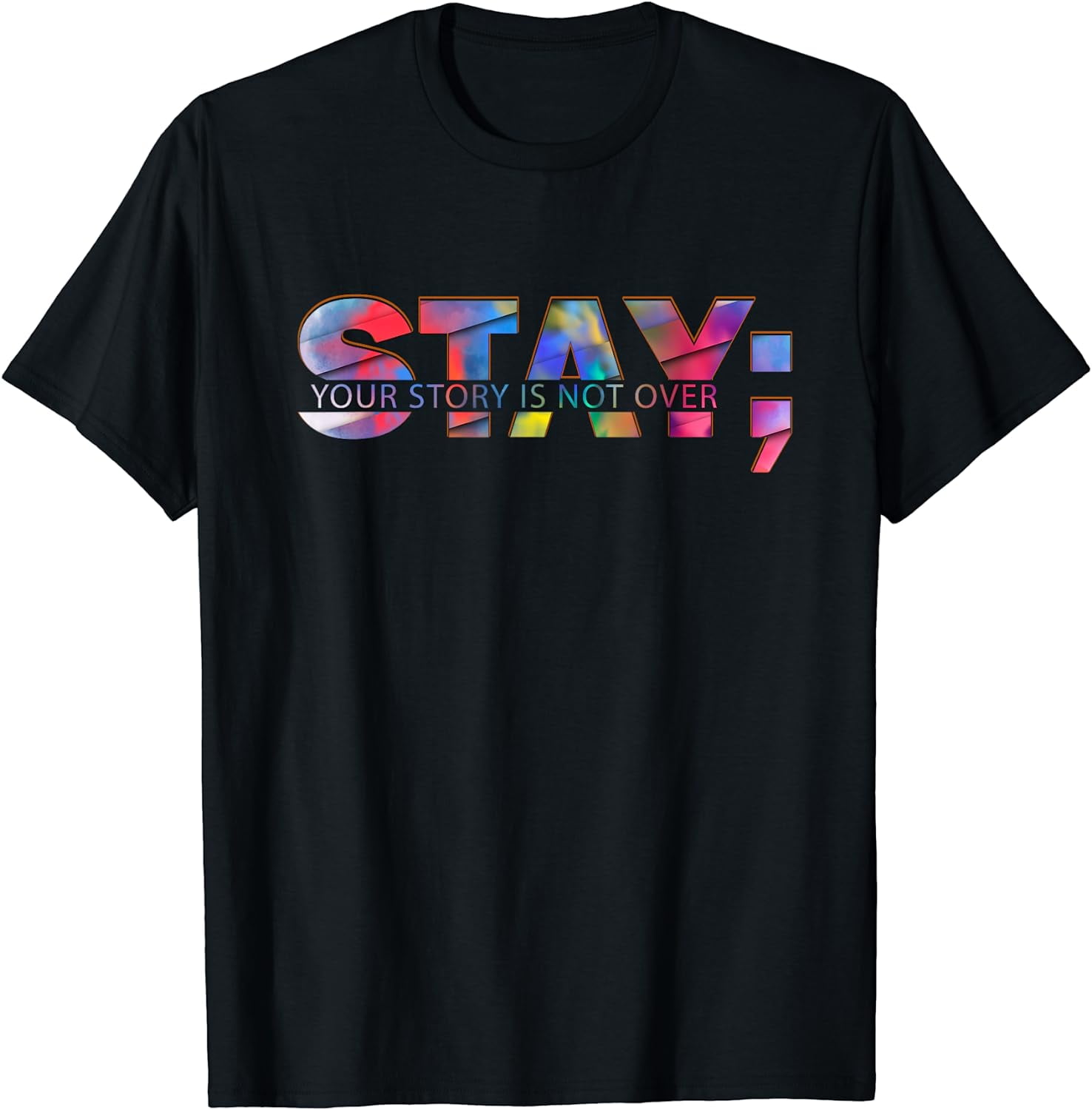 Stay Merch Stay Your Story Is Not Over Mental Health Awareness T-Shirt Black ...