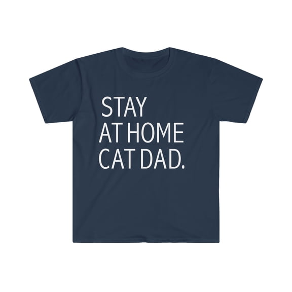 Stay at Home Cat Dad Unisex T-shirt S-3XL Cat Lover Cat Owner