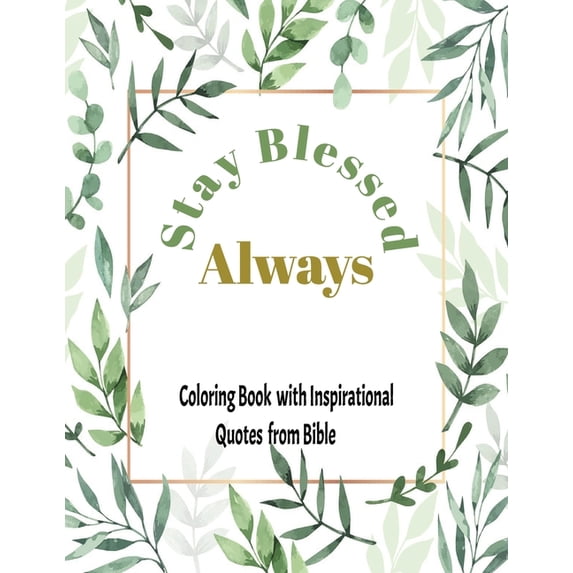Stay blessed Always: Coloring book with Inspirational quotes from Bible: Bible Verse: Inspirational coloring book with quotes from Bible (Paperback)