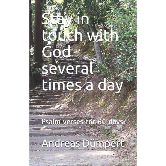 Stay in touch with God several times a day: Psalm verses for 60 days (Paperback)