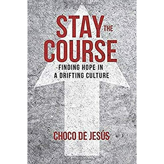 Pre-Owned Stay the Course: Finding Hope in a Drifting Culture (Paperback) 0997337222 9780997337228