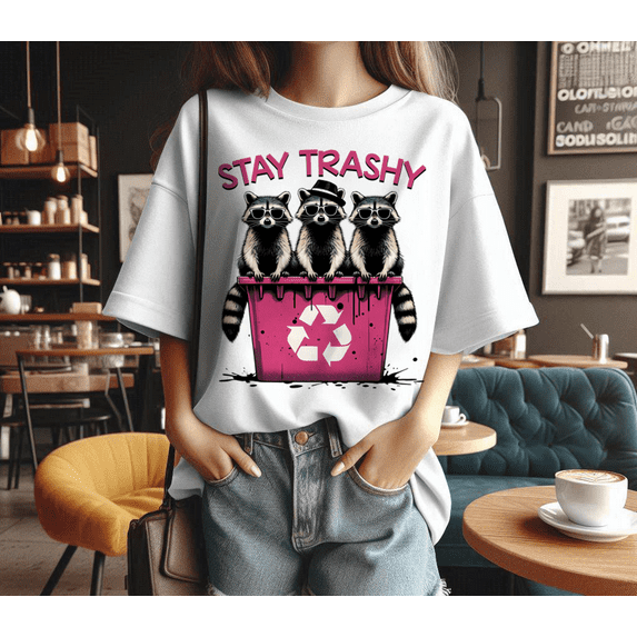 Stay trashy Shirt, Raccoon Shirt, Funny Shirt, Funny Retro Meme T-Shirt, Raccoon Shirt, Funny Raccoons Tee, Funny Tee, Sarcastic Shirt, Humorous Saying Quotes Tee