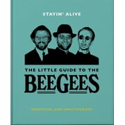Stayin' Alive The Little Guide to the Bee Gees, Hardcover