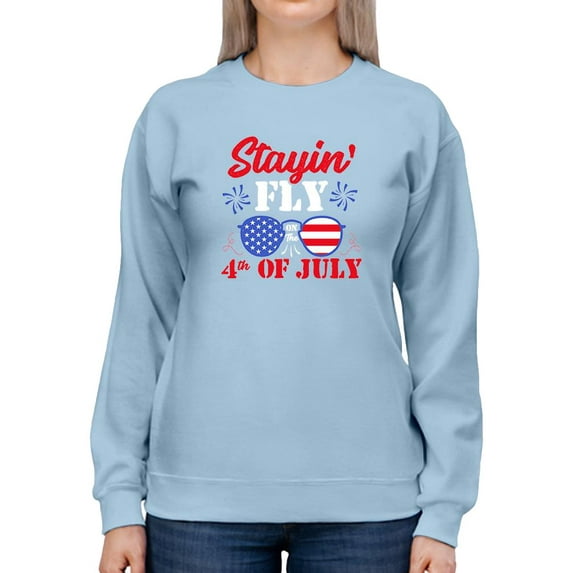 Stayin' Fly On 4Th July Sweatshirt Women -Image by Shutterstock, Female 5X-Large