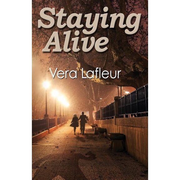 Staying Alive Paperback 1503183203 9781503183209 Vera Lafleur