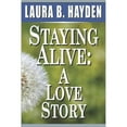 thumbnail image 1 of Staying Alive: A Love Story (Paperback), 1 of 1