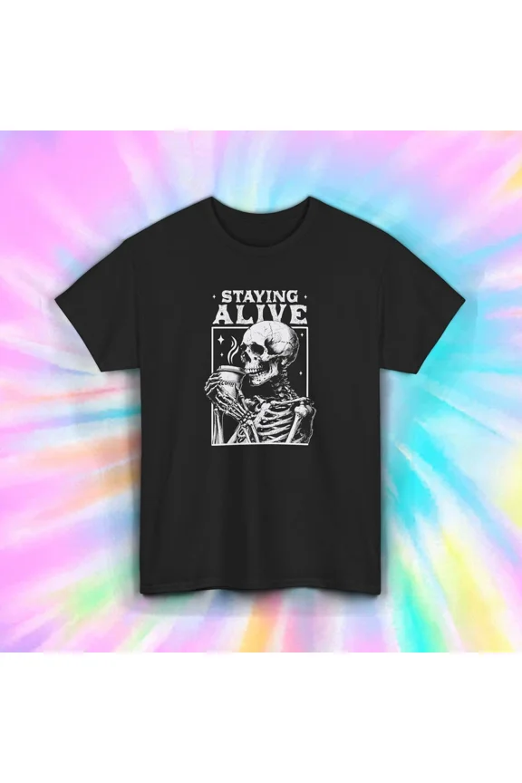 Staying Alive Skeleton Coffee Addict Caffeine Lover Gothic Humor Unisex T-Shirt, up to size 5XL