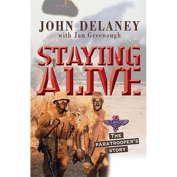 Pre-Owned Staying Alive : The Paratrooper's Story (Paperback) 1854246704 9781854246707