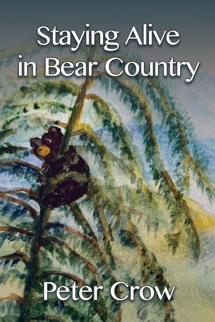 Staying Alive in Bear Country, (Paperback)