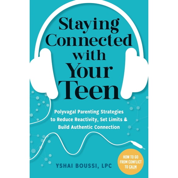 Pre-Owned Staying Connected with Your Teen : Polyvagal Parenting Strategies to Reduce Reactivity, Set Limits, and Build Authentic Connection (Paperback)