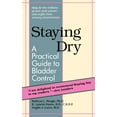 thumbnail image 1 of Staying Dry: A Practical Guide to Bladder Control, (Paperback), 1 of 1