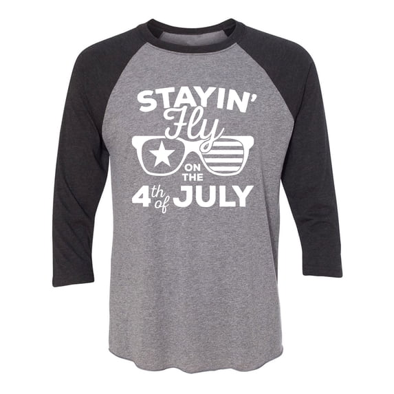 Staying Fly On The 4th Of July Unisex 3/4 Sleeve Baseball Raglan Tee