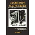 thumbnail image 1 of Staying Happy, Healthy, and Hot: Were the Brand-New Louie Louie Generation  Paperback  Dick Summer, 1 of 1
