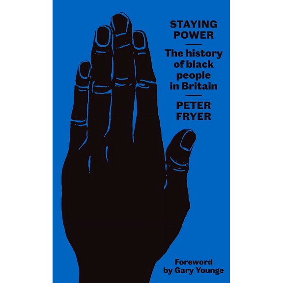 Staying Power: The History of Black People in Britain, (Hardcover)