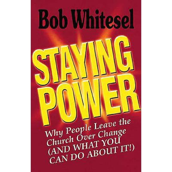 Pre-Owned Staying Power: Why People Leave the Church Over Change, and What You Can Do About It, 9780687066803, 0687066808, Paperback,