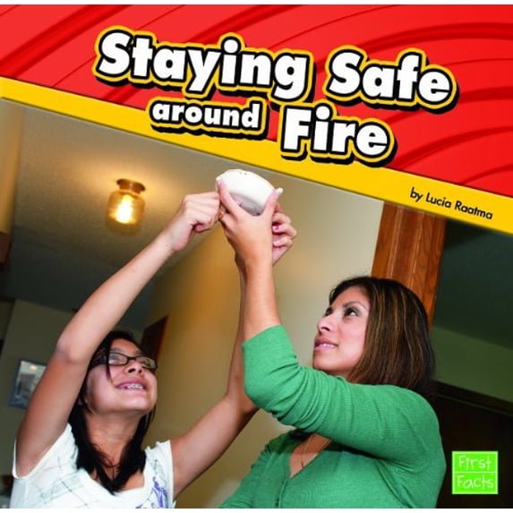 Pre-Owned Staying Safe Around Fire (Hardcover) 1429668202 9781429668200