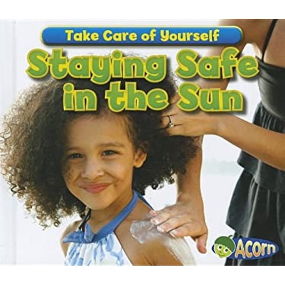 Pre-Owned Staying Safe in the Sun (Hardcover) 9781432967123