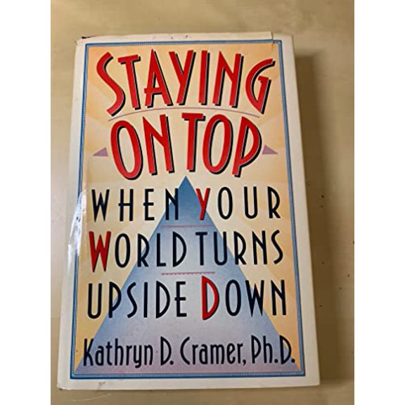 Pre-Owned Staying on Top When Your World Turns Upside Down (Hardcover) 0670830496 9780670830497