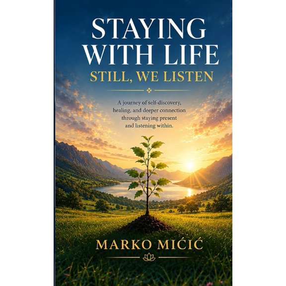 Staying with Life: Still, we listen, (Paperback)