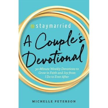 #Staymarried: A Couples Devotional : 30-Minute Weekly Devotions to Grow In Faith And Joy from I Do to Ever After (Paperback)