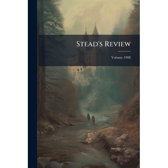 Stead's Review; Volume 1908 (Paperback)