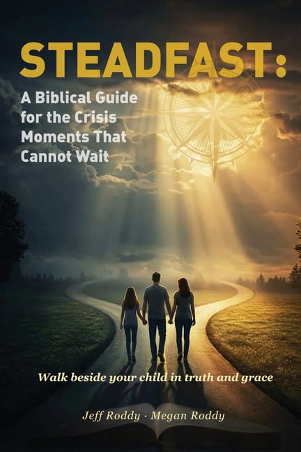 Steadfast: A Biblical Guide for the Crisis Moments That Cannot Wait, (Paperback)