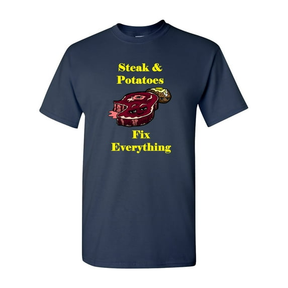Steak And Potatoes Fix Everything Adult DT T-Shirts Tee