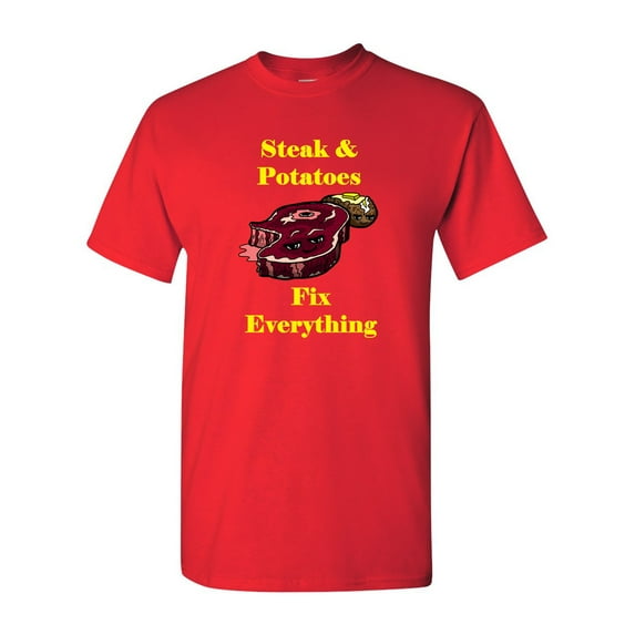 Steak And Potatoes Fix Everything Adult DT T-Shirts Tee