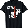 thumbnail image 1 of Steak Eggs Butter Bacon Keto Diet Ketogenic Shirt T-Shirt, 1 of 2