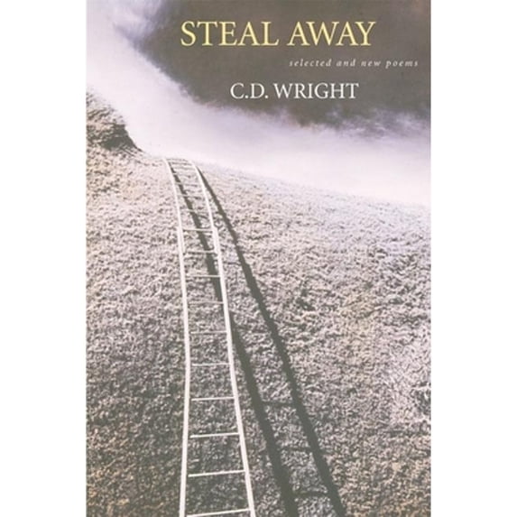 Pre-Owned Steal Away: Selected and New Poems (Hardcover) 1556591721 9781556591723