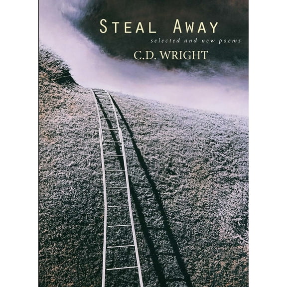 Steal Away: Selected and New Poems, (Paperback)