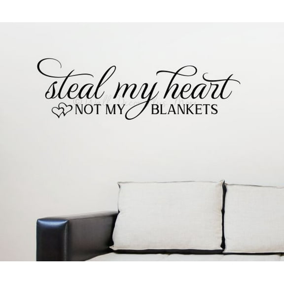 Steal My Heart Not Blankets Love Quotes Wall Decor - Wall Art Decor Sticker Sayings for Bedroom - Removable Vinyl Wall Art Decal - Vinyl Wall Decal Sayings for Wall Decor, 23x7-Inch Black