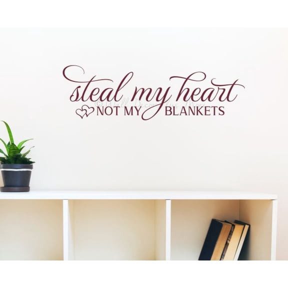 Steal My Heart Not Blankets Love Quotes Wall Decor - Wall Art Decor Sticker Sayings for Bedroom - Removable Vinyl Wall Art Decal - Vinyl Wall Decal Sayings for Wall Decor, 23x7-Inch Burgundy