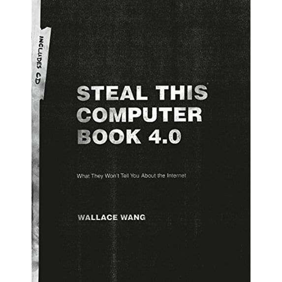 Pre-Owned Steal This Computer Book 4.0 – What They Won?t Tell You About the Internet 4e Paperback