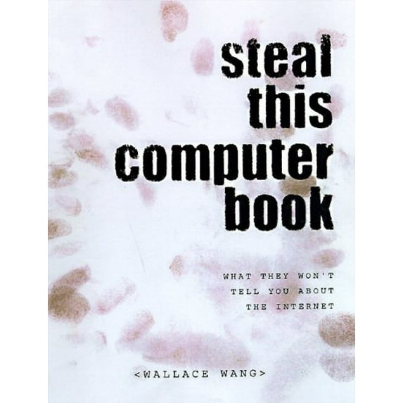 Pre-Owned Steal This Computer Book: What They Won't Tell You About the Internet (Paperback) 1886411212 9781886411210