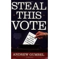 thumbnail image 1 of Pre-Owned Steal This Vote: Dirty Elections and the Rotten History of Democracy in America (Paperback) 1560256761 9781560256762, 1 of 1