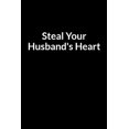 thumbnail image 1 of Steal Your Husband's Heart: The Overweight Wife's Guide to Saving Your Marriage through Text Messaging, (Paperback), 1 of 1