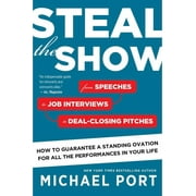 Steal the Show From Speeches to Job Interviews to Deal-Closing Pitches, How to Guarantee a Standing Ovation for All the, Paperback