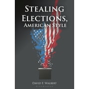 Stealing Elections, American Style, Hardcover