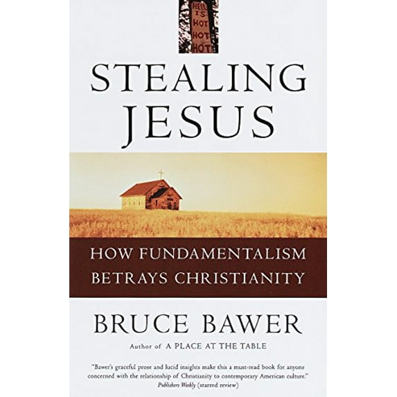 Pre-Owned Stealing Jesus: How Fundamentalism Betrays Christianity (Paperback) 0609802224 9780609802229