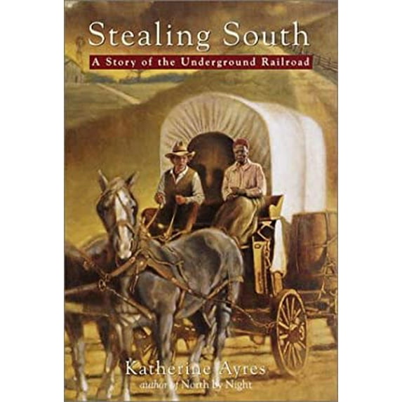 Pre-Owned Stealing South: A Story of the Underground Railroad (Hardcover) 038572912X 9780385729123