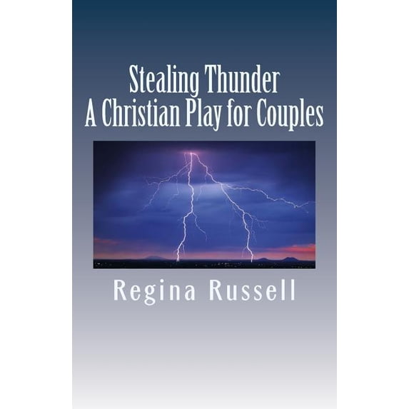 Stealing Thunder: A Christian Play for Couples (Paperback)