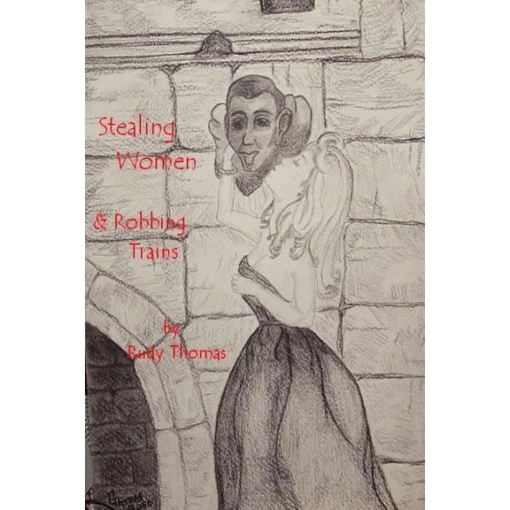 Stealing Women & Robbing Trains