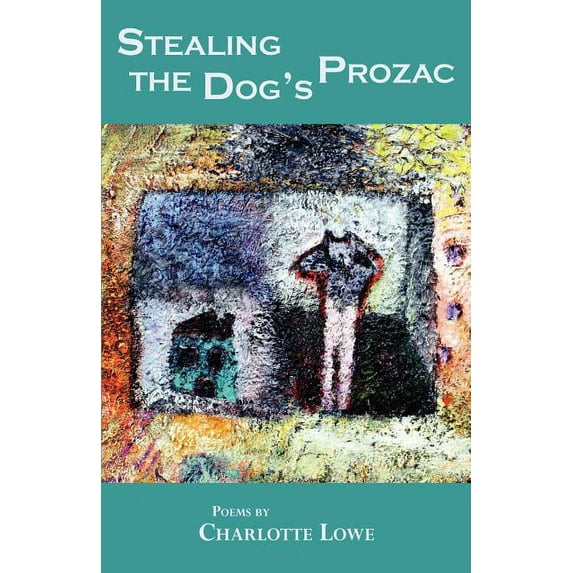 Stealing the Dog's Prozac, (Paperback)