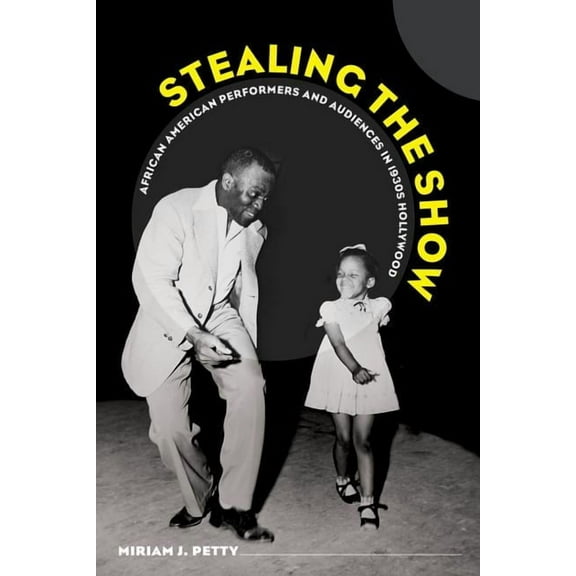 Stealing the Show : African American Performers and Audiences in 1930s Hollywood (Edition 1) (Paperback)