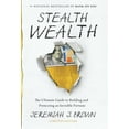 thumbnail image 1 of Stealth Wealth: The Ultimate Guide to Building and Protecting an Invisible Fortune, (Hardcover), 1 of 1