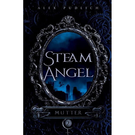 Steam Angel Steam Angel: Mutter, Book 2, (Paperback)