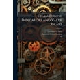 thumbnail image 1 of Steam Engine Indicators And Valve Gears, (Paperback), 1 of 1